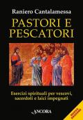 Pastori e pescatori. Esercizi spirituali per vescovi, sacerdoti e religiosi