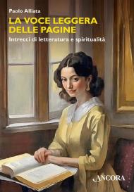 La voce leggera delle pagine. Intrecci di letteratura e spiritualità