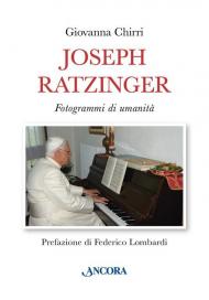 Joseph Ratzinger. Fotogrammi di umanità