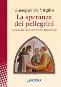 La speranza dei pellegrini. La seconda virtù del nuovo testamento