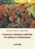 L'evento cristiano nell'arte fra pittura e letteratura