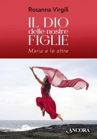 Il Dio delle nostre figlie. Maria e le altre