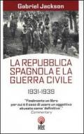 La repubblica spagnola e la guerra civile 1931-1939