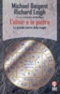 L'elisir e la pietra. La grande storia della magia