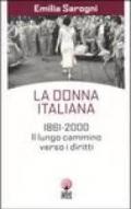 La donna italiana. 1861-2000. Il lungo cammino verso i diritti