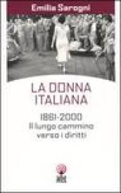 La donna italiana. 1861-2000. Il lungo cammino verso i diritti