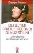 Gli ultimi cinque secondi di Mussolini