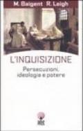 L'inquisizione. Persecuzioni, ideologia e potere