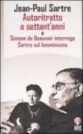 Autoritratto a settant'anni e Simone de Beauvoir interroga Sartre sul femminismo