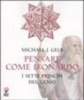 Pensare come Leonardo. I sette princìpi del genio