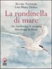 La rondinella di mare che trasformò la propria debolezza in forza