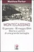 Montecassino 15 gennaio-18 maggio 1944. Storia e uomini di una grande battaglia