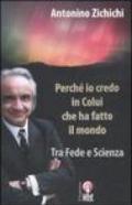 Perché io credo in colui che ha fatto il mondo. Tra fede e scienza