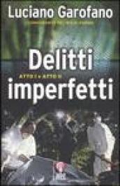 Delitti Imperfetti. Atto I & atto II