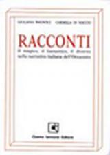 Racconti. Il magico, il fantastico, il diverso nella narrativa italiana dell'ottocento. Per le Scuole superiori