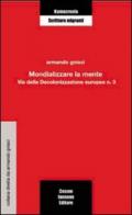 Mondializzare la mente. Via della decolonizzazione europea