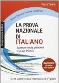 La prova nazionale di italiano. Superare senza problemi le prove INVALSI