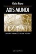 Axis mundi. L'Occidente razionale e le culture dell'estasi