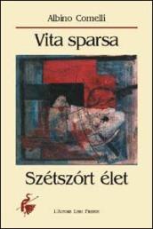 Vita sparsa. Szétszórt élet