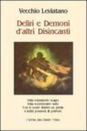 Deliri e demoni d'altri disincanti