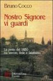 Nostro Signore vi guardi. La peste del 1630 tra terrore, fede e fatalismo