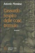 L'assurdo respiro delle cose tremule