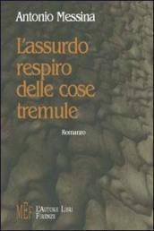 L'assurdo respiro delle cose tremule