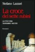 La croce dei sette rubini. La città eterna tra inganno e mistero