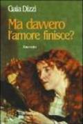 Ma davvero l'amore finisce?