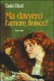 Ma davvero l'amore finisce?