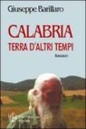 Calabria. Terra d'altri tempi