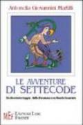 Le avventure di Settecode. Un divertente viaggio: dalla Maremma a un mondo incantato