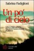 Un po' di cielo. Lettera al figlio epilettico. Una storia d'amore, di dolore, di speranza