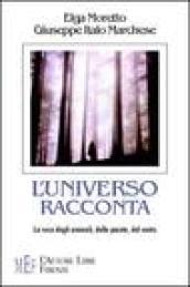 L'universo racconta. La voce degli animali, delle piante, del vento