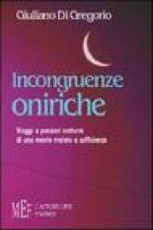 Incongruenze oniriche. Viaggi e pensieri notturni di una mente malata a sufficienza