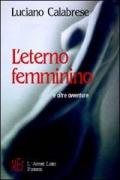 L'eterno femminino e altre avventure