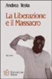 La liberazione e il massacro