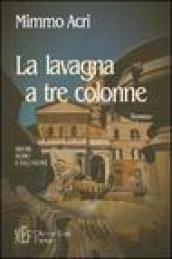 La lavagna a tre colonne. Amori, sesso e delusioni