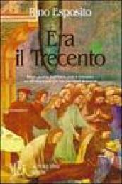 Era il Trecento. Amori, guerre, pestilenze, papi e mercenari. Un affresco storico che non mancherà di stupire