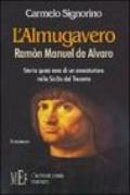 L'Almugavero. Ramon Manuel de Alvaro. Storia quasi vera di un avventuriero nella Sicilia del Trecento