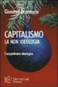 Capitalismo. La non ideologia. L'anypotheton ideologico