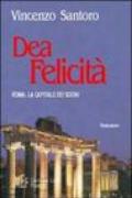 Dea felicità. Roma: la capitale dei sogni
