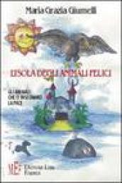 L'isola degli animali felici. Gli animali che ci insegnano la pace