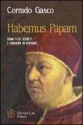 Habemus papam. Roma 1513: segreti e congiure in Vaticano