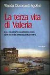 La terza vita di Valeria. Dalla solare Napoli alla nebbiosa Scozia: le tre età di una donna dalle mille risorse