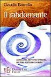 Il rabdomante. America latina: una «favola» avvincente, una storia di dittatura e di libertà