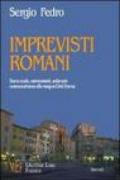 Imprevisti romani. Storie crude, commoventi, esilaranti ruotano attorno alla magica città eterna