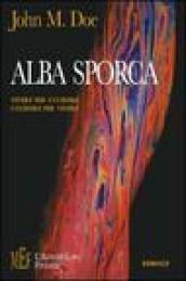 Alba sporca. Vivere per uccidere. Uccidere per vivere