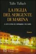 La figlia del sergente di Marina. La città di Pola del dopoguerra e dell'esodo