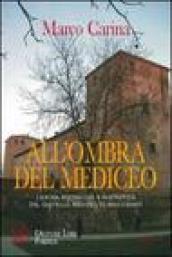 All'ombra del Mediceo. L'anima misteriosa e fantastica del castello mediceo di Marignano